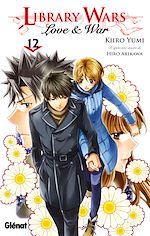 Télécharger le livre :  Library wars - Love and War - Tome 12