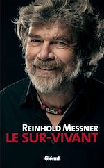 Télécharger le livre :  Reinhold Messner - Le Sur-Vivant