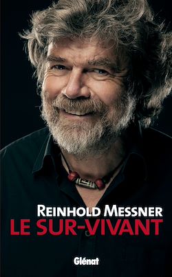 Télécharger le livre :  Reinhold Messner - Le Sur-Vivant