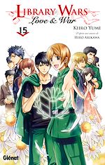 Télécharger le livre :  Library wars - Love and War - Tome 15