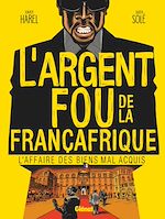 Télécharger le livre :  L'Argent fou de la Françafrique