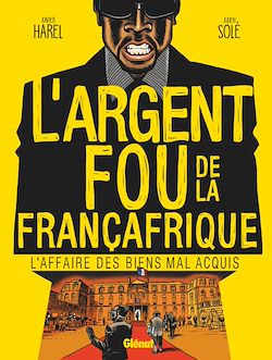 Télécharger le livre :  L'Argent fou de la Françafrique