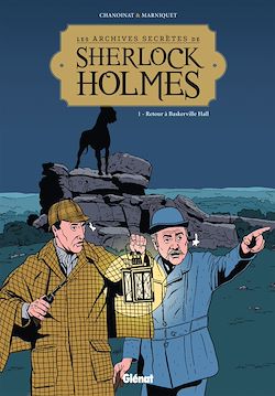 Télécharger le livre :  Les Archives secrètes de Sherlock Holmes - Tome 01 NE