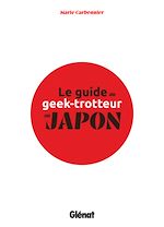 Télécharger le livre :  Le Guide du Geek-Trotteur au Japon