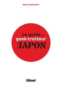 Téléchargez le livre :  Le Guide du Geek-Trotteur au Japon