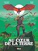 Télécharger le livre :  Au coeur de la terre - Tome 01