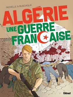 Télécharger le livre :  Algérie, une guerre française - Tome 02