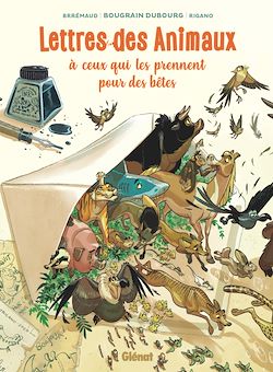 Télécharger le livre :  Lettres des animaux à ceux qui les prennent pour des bêtes