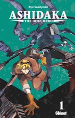 Télécharger le livre :  Ashidaka - The Iron Hero - Tome 01