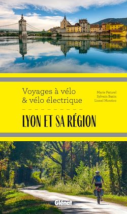 Télécharger le livre :  Lyon et sa région Voyages à vélo et vélo électrique