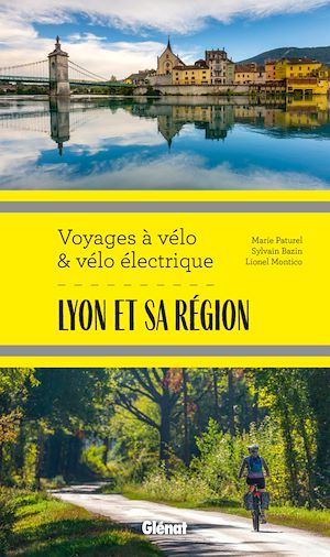 Téléchargez le livre :  Lyon et sa région Voyages à vélo et vélo électrique