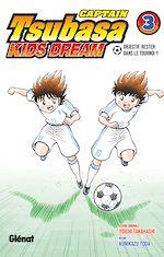 Télécharger le livre :  Captain Tsubasa Kids Dream - Tome 03