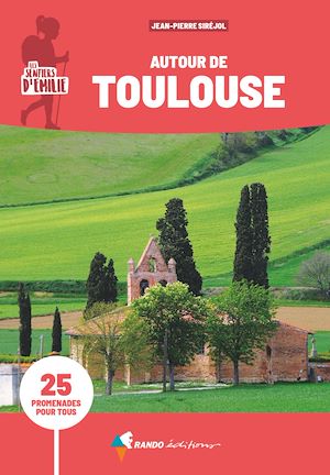Téléchargez le livre :  Sentiers d'Emilie autour de Toulouse (3e ed)