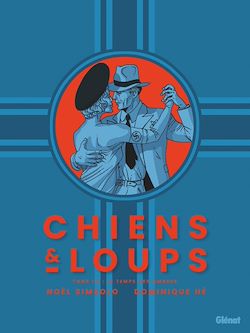Télécharger le livre :  Chiens et Loups - Tome 01