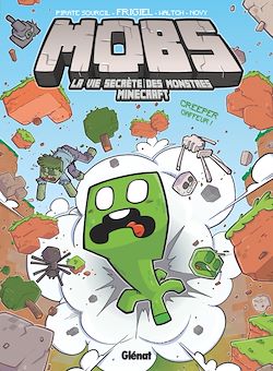 Télécharger le livre :  MOBS, La vie secrète des monstres Minecraft  - Tome 01