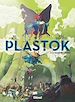 Télécharger le livre :  Plastok - Tome 02