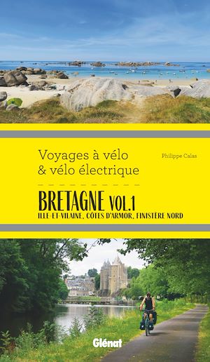 Téléchargez le livre :  Bretagne Vol.1 Voyages à vélo et vélo électrique
