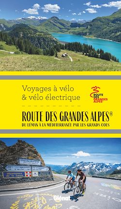 Télécharger le livre :  Route des Grandes Alpes® Voyages à vélo et vélo électrique