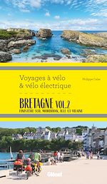 Télécharger le livre :  Bretagne vol.2 Voyages à vélo et vélo électrique
