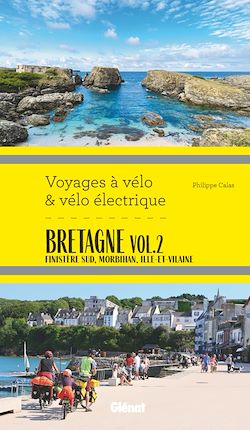 Télécharger le livre :  Bretagne vol.2 Voyages à vélo et vélo électrique