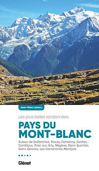 Téléchargez le livre :  Pays du Mont-Blanc, les plus belles randonnées (2e ed)