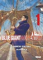 Télécharger le livre :  Blue Giant Momentum - Tome 01