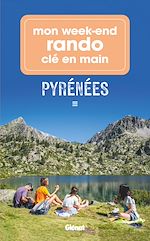 Télécharger le livre :  Mon week-end rando clé en main Pyrénées