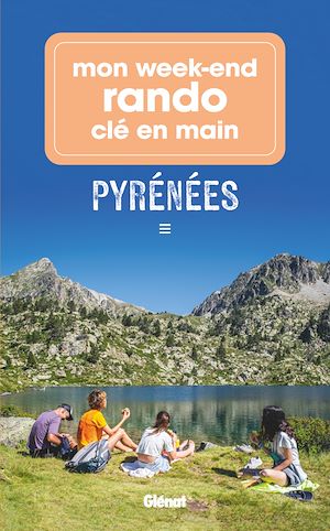 Téléchargez le livre :  Mon week-end rando clé en main Pyrénées