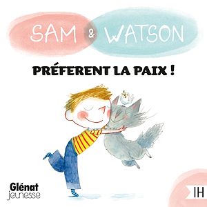 Téléchargez le livre :  Sam & Watson préfèrent la paix !