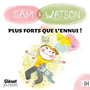 Téléchargez le livre :  Sam & Watson, plus forts que l'ennui !