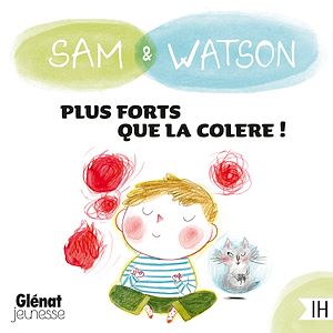 Téléchargez le livre :  Sam & Watson, plus forts que la colère !