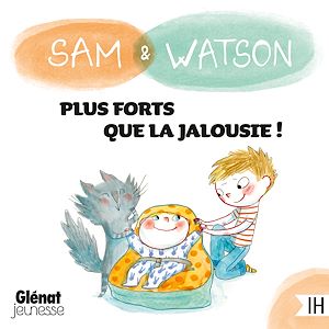 Téléchargez le livre :  Sam & Watson, plus forts que la jalousie !