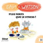 Télécharger le livre :  Sam & Watson, plus forts que le stress !