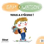 Télécharger le livre :  Sam & Watson Tous à l'école !