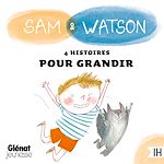 Télécharger le livre :  Sam & Watson : compilation de 4 histoires pour grandir