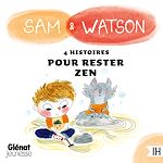 Télécharger le livre :  Sam & Watson : compilation de 4 histoires pour rester zen
