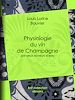 Télécharger le livre :  Physiologie du vin de Champagne