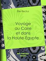 Télécharger le livre :  Voyage au Caire et dans la Haute-Égypte
