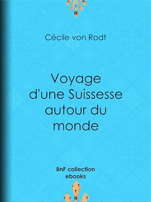Téléchargez le livre :  Voyage d'une Suissesse autour du monde