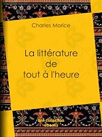 Télécharger le livre :  La littérature de tout à l'heure