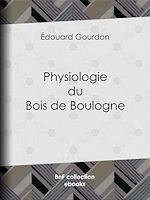 Download this eBook Physiologie du Bois de Boulogne