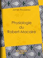 Télécharger le livre :  Physiologie du Robert-Macaire