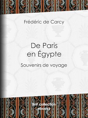 Téléchargez le livre :  De Paris en Égypte