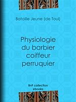 Download this eBook Physiologie du barbier coiffeur perruquier