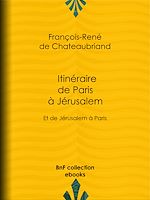 Télécharger le livre :  Itinéraire de Paris à Jérusalem