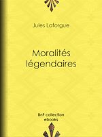 Télécharger le livre :  Moralités légendaires