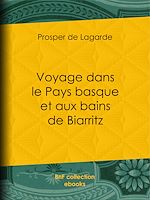 Télécharger le livre :  Voyage dans le Pays basque et aux bains de Biarritz