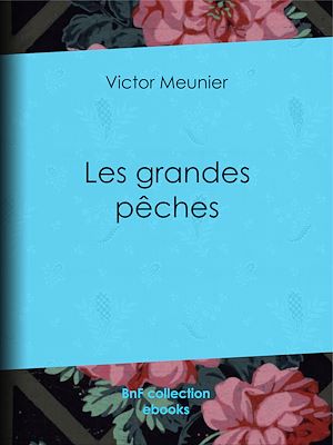 Téléchargez le livre :  Les grandes pêches