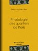Télécharger le livre :  Physiologie des quartiers de Paris