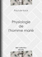 Télécharger le livre :  Physiologie de l'homme marié